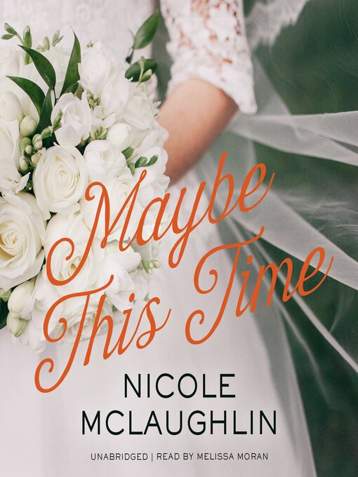 Title details for Maybe This Time by Nicole McLaughlin - Available